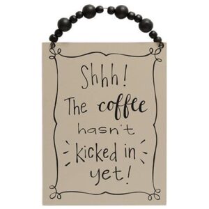 The Coffee Hasn't Kicked In Beaded Sign