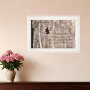 Hang in There  White Framed Print Wall Art