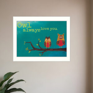 Owl Always Love You  White Framed Print Wall Art