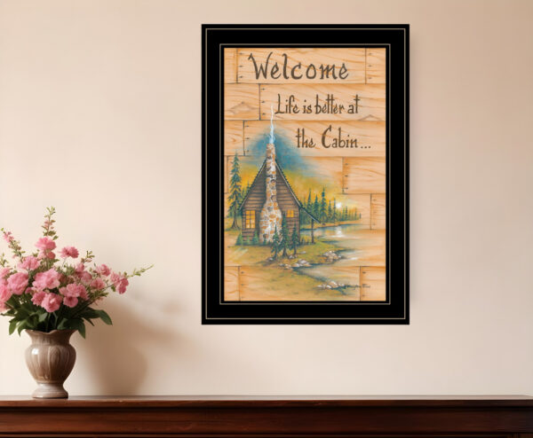 Life is Better at the Cabin  Black Framed Print Wall Art