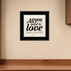 All You Need is Love and Coffee  Black Framed Print Wall Art
