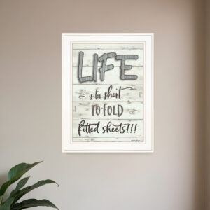Life is too Short  White Framed Print Wall Art