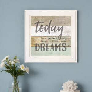 Live Your Dreams Today  White Framed Print Wall Art