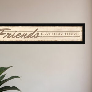 Friend a Gather Here  Black Framed Print Wall Art