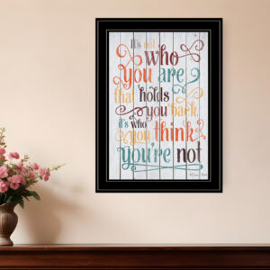 Who You Think You Are  Black Framed Print Wall Art