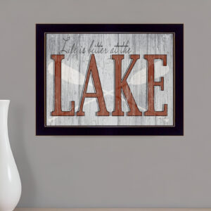 Life is Better at the Lake  Black Framed Print Wall Art