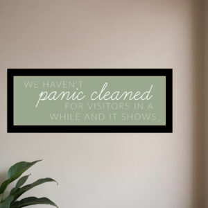Panic Cleaned  Black Framed Print Wall Art