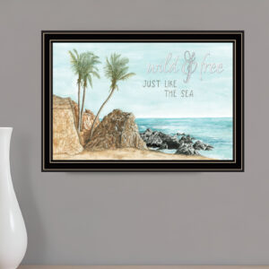 WILD AND FREE JUST LIKE THE SEA Black Framed Print Wall Art