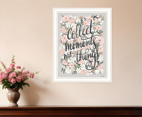 Collect Moments Not Things White Framed Print Wall Art